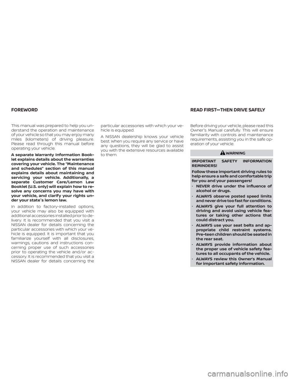 NISSAN PATHFINDER 2023  Owners Manual This manual was prepared to help you un-
derstand the operation and maintenance
of your vehicle so that you may enjoy many
miles (kilometers) of driving pleasure.
Please read through this manual befor