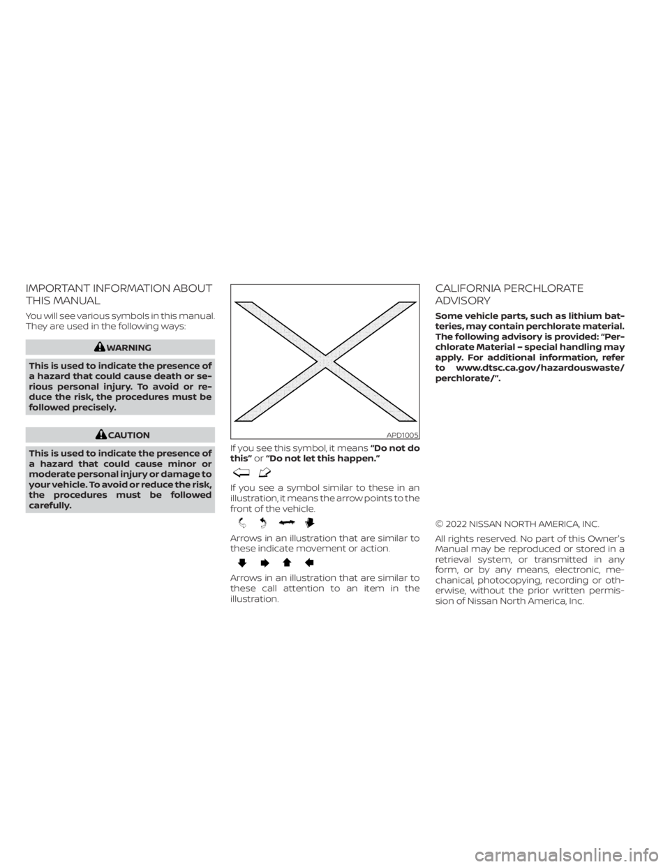 NISSAN PATHFINDER 2023  Owners Manual IMPORTANT INFORMATION ABOUT
THIS MANUAL
You will see various symbols in this manual.
They are used in the following ways:
WARNING
This is used to indicate the presence of
a hazard that could cause dea