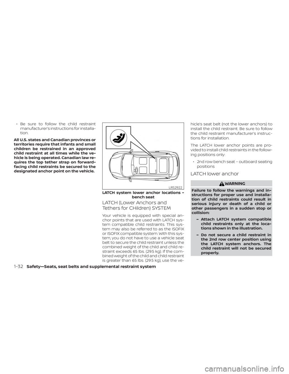 NISSAN PATHFINDER SV 2019 Owners Manual ∙ Be sure to follow the child restraintmanufacturer’s instructions for installa-
tion.
All U.S. states and Canadian provinces or
territories require that infants and small
children be restrained i NISSAN PATHFINDER SV 2019 Owners Manual ∙ Be sure to follow the child restraintmanufacturer’s instructions for installa-
tion.
All U.S. states and Canadian provinces or
territories require that infants and small
children be restrained i
