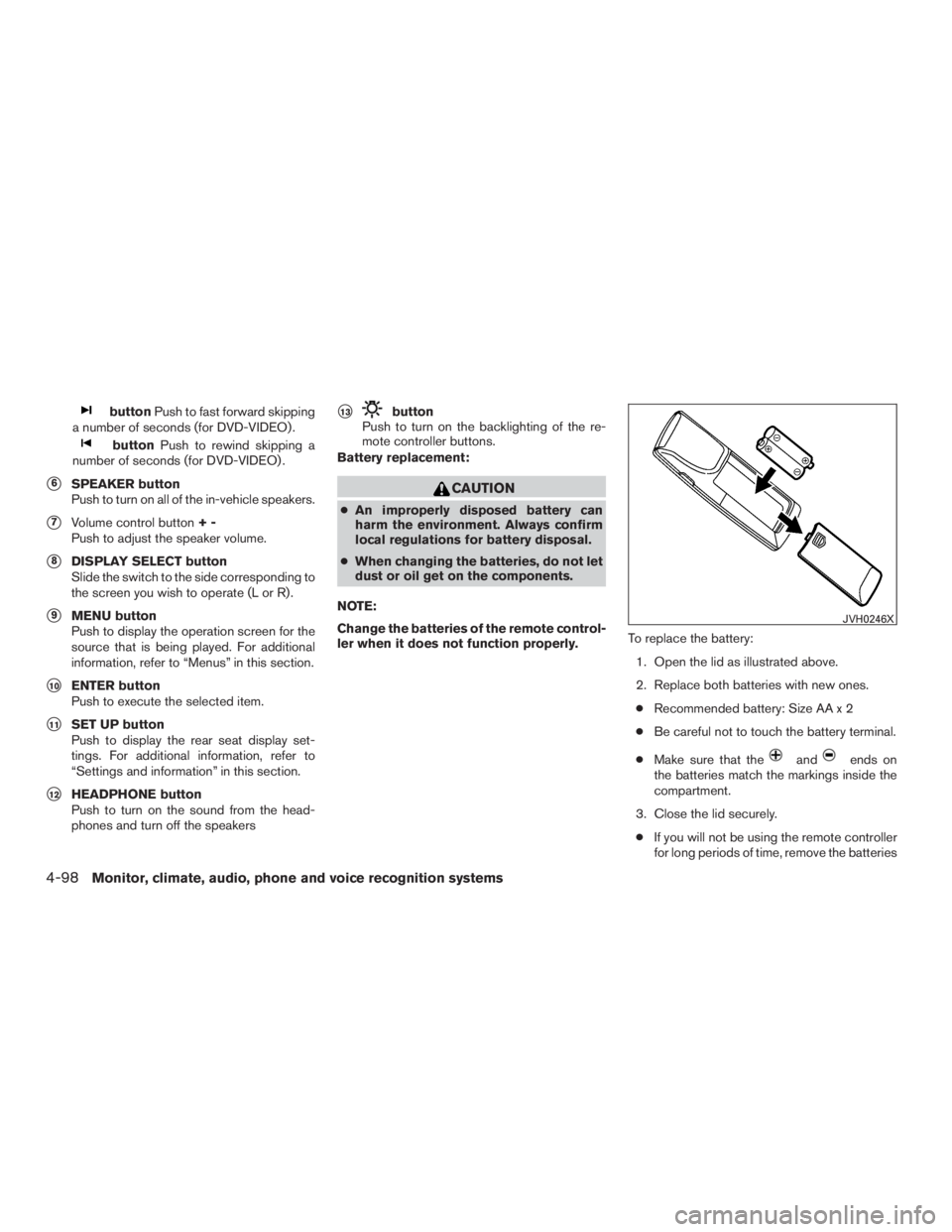 NISSAN PATHFINDER PLATINUM 2015  Owners Manual buttonPush to fast forward skipping
a number of seconds (for DVD-VIDEO) . 