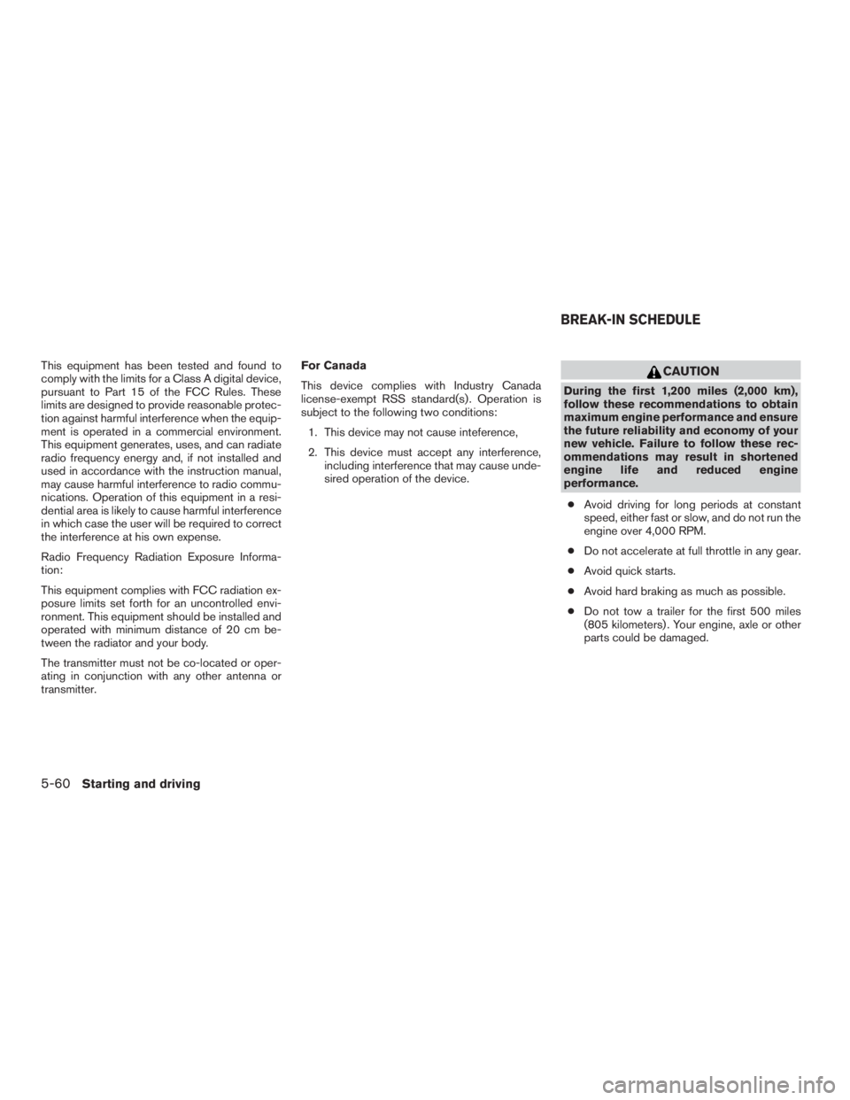 NISSAN PATHFINDER PLATINUM 2016  Owners Manual This equipment has been tested and found to
comply with the limits for a Class A digital device,
pursuant to Part 15 of the FCC Rules. These
limits are designed to provide reasonable protec-
tion agai