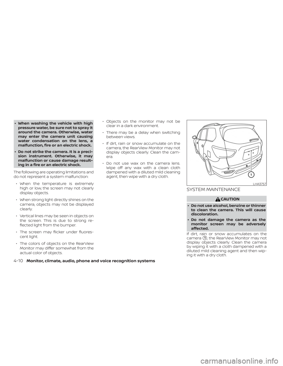 NISSAN PATHFINDER PLATINUM 2018 Owners Manual ∙ When washing the vehicle with highpressure water, be sure not to spray it
around the camera. Otherwise, water
may enter the camera unit causing
water condensation on the lens, a
malfunction, fire NISSAN PATHFINDER PLATINUM 2018 Owners Manual ∙ When washing the vehicle with highpressure water, be sure not to spray it
around the camera. Otherwise, water
may enter the camera unit causing
water condensation on the lens, a
malfunction, fire