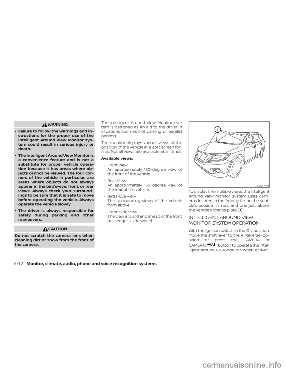 NISSAN PATHFINDER PLATINUM 2018  Owners Manual WARNING
∙ Failure to follow the warnings and in-structions for the proper use of the
Intelligent Around View Monitor sys-
tem could result in serious injury or
death.
∙ The Intelligent Around View