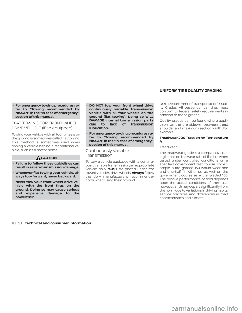 NISSAN PATHFINDER 2021  Owners Manual ∙ For emergency towing procedures re-fer to “Towing recommended by
NISSAN” in the “In case of emergency ”
section of this manual.
FLAT TOWING FOR FRONT WHEEL
DRIVE VEHICLE (if so equipped)
T