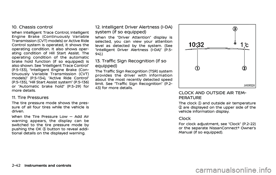 NISSAN QASHQAI 2023 Owners Manual 2-42Instruments and controls
10. Chassis control
When Intelligent Trace Control, Intelligent
Engine Brake (Continuously Variable
Transmission (CVT) models) or Active Ride
Control system is operated, i NISSAN QASHQAI 2023 Owners Manual 2-42Instruments and controls
10. Chassis control
When Intelligent Trace Control, Intelligent
Engine Brake (Continuously Variable
Transmission (CVT) models) or Active Ride
Control system is operated, i