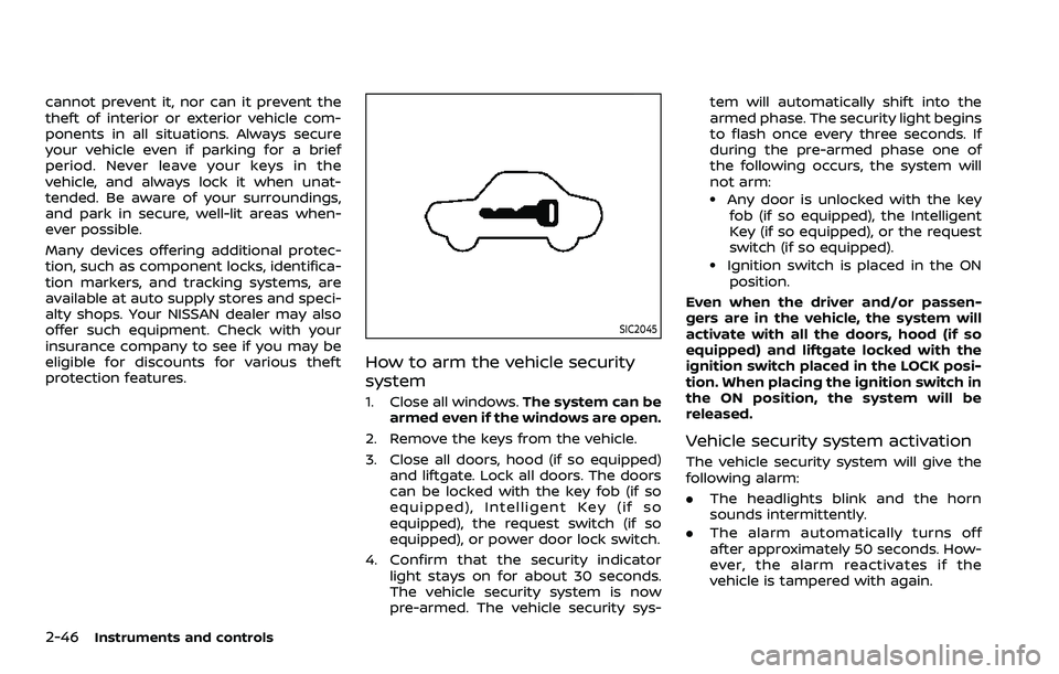 NISSAN QASHQAI 2023 Owners Manual 2-46Instruments and controls
cannot prevent it, nor can it prevent the
theft of interior or exterior vehicle com-
ponents in all situations. Always secure
your vehicle even if parking for a brief
peri NISSAN QASHQAI 2023 Owners Manual 2-46Instruments and controls
cannot prevent it, nor can it prevent the
theft of interior or exterior vehicle com-
ponents in all situations. Always secure
your vehicle even if parking for a brief
peri