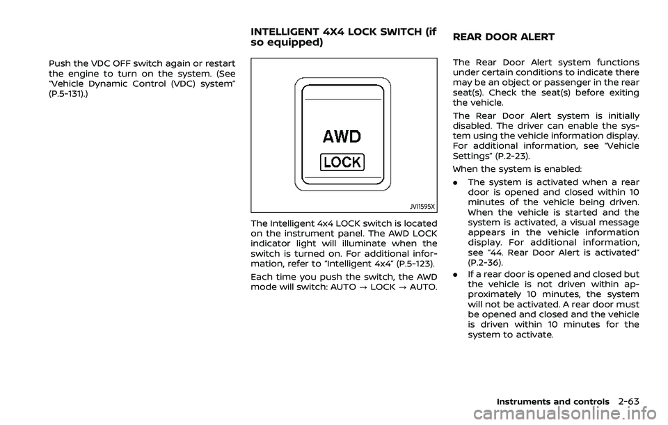 NISSAN QASHQAI 2023 Owners Manual Push the VDC OFF switch again or restart
the engine to turn on the system. (See
“Vehicle Dynamic Control (VDC) system”
(P.5-131).)
JVI1595X
The Intelligent 4x4 LOCK switch is located
on the instru NISSAN QASHQAI 2023 Owners Manual Push the VDC OFF switch again or restart
the engine to turn on the system. (See
“Vehicle Dynamic Control (VDC) system”
(P.5-131).)
JVI1595X
The Intelligent 4x4 LOCK switch is located
on the instru