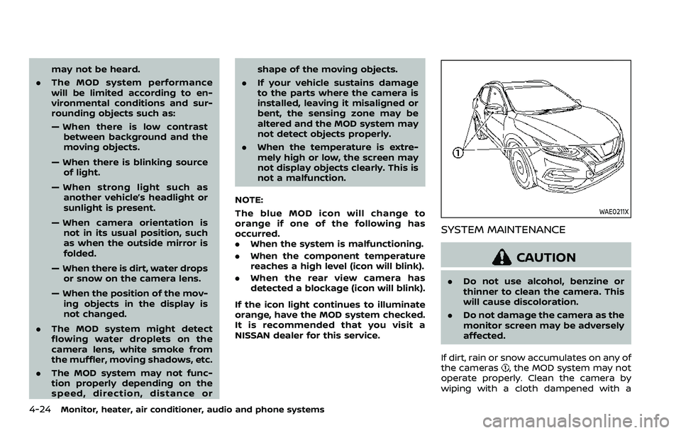 NISSAN QASHQAI 2023 Owners Manual 4-24Monitor, heater, air conditioner, audio and phone systems
may not be heard.
. The MOD system performance
will be limited according to en-
vironmental conditions and sur-
rounding objects such as:
NISSAN QASHQAI 2023 Owners Manual 4-24Monitor, heater, air conditioner, audio and phone systems
may not be heard.
. The MOD system performance
will be limited according to en-
vironmental conditions and sur-
rounding objects such as: