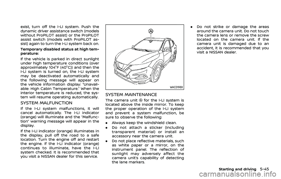 NISSAN QASHQAI 2023 Owners Manual exist, turn off the I-LI system. Push the
dynamic driver assistance switch (models
without ProPILOT assist) or the ProPILOT
assist switch (models with ProPILOT as-
sist) again to turn the I-LI system NISSAN QASHQAI 2023 Owners Manual exist, turn off the I-LI system. Push the
dynamic driver assistance switch (models
without ProPILOT assist) or the ProPILOT
assist switch (models with ProPILOT as-
sist) again to turn the I-LI system