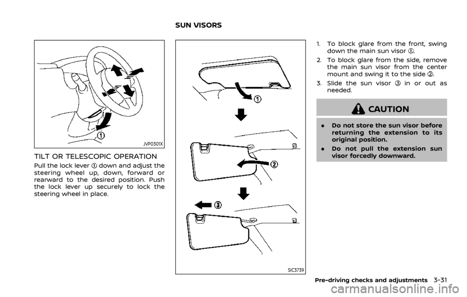 NISSAN QASHQAI 2021  Owners Manual JVP0301X
TILT OR TELESCOPIC OPERATION
Pull the lock lever 
