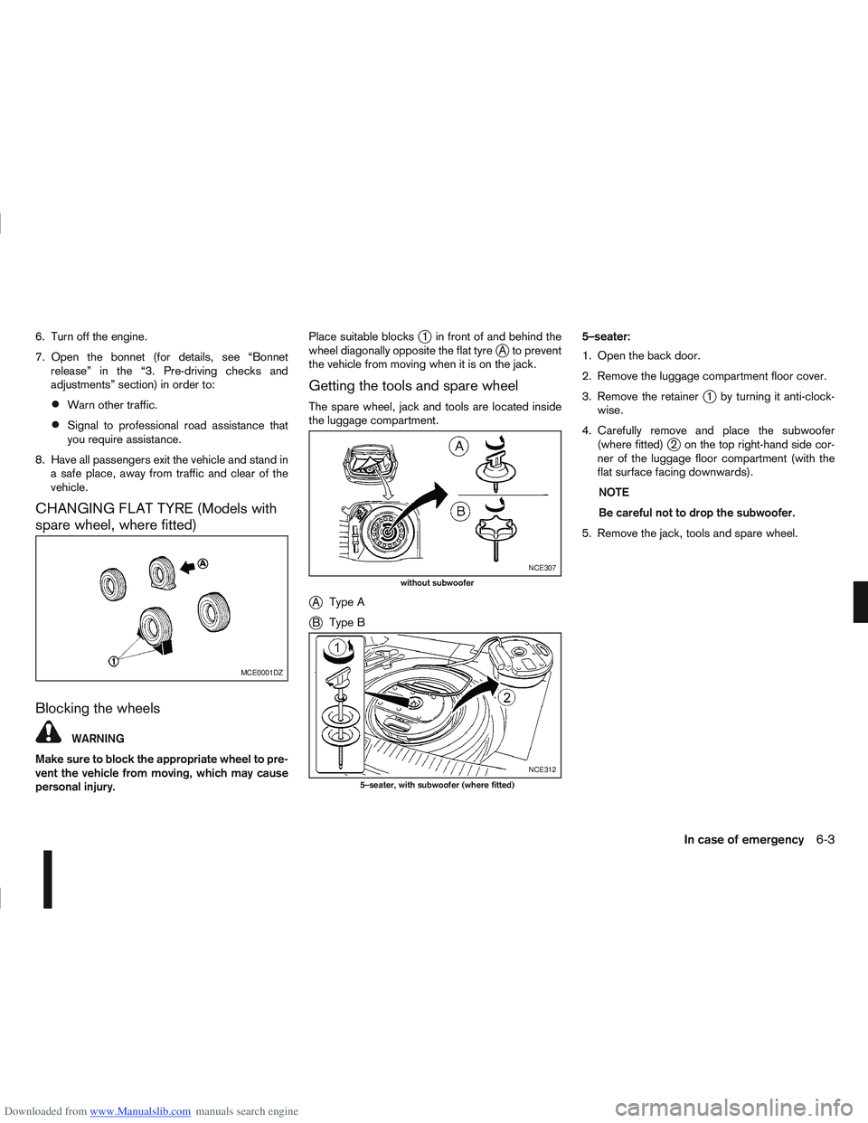 NISSAN QASHQAI 2011 Owners Manual Downloaded from www.Manualslib.com manuals search engine 6. Turn off the engine.
7. Open the bonnet (for details, see “Bonnetrelease” in the “3. Pre-driving checks and
adjustments” section) in NISSAN QASHQAI 2011 Owners Manual Downloaded from www.Manualslib.com manuals search engine 6. Turn off the engine.
7. Open the bonnet (for details, see “Bonnetrelease” in the “3. Pre-driving checks and
adjustments” section) in