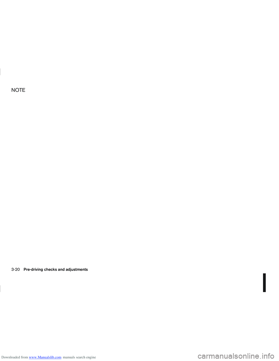 NISSAN QASHQAI 2010  Owners Manual Downloaded from www.Manualslib.com manuals search engine NOTE
3-20Pre-driving checks and adjustments  