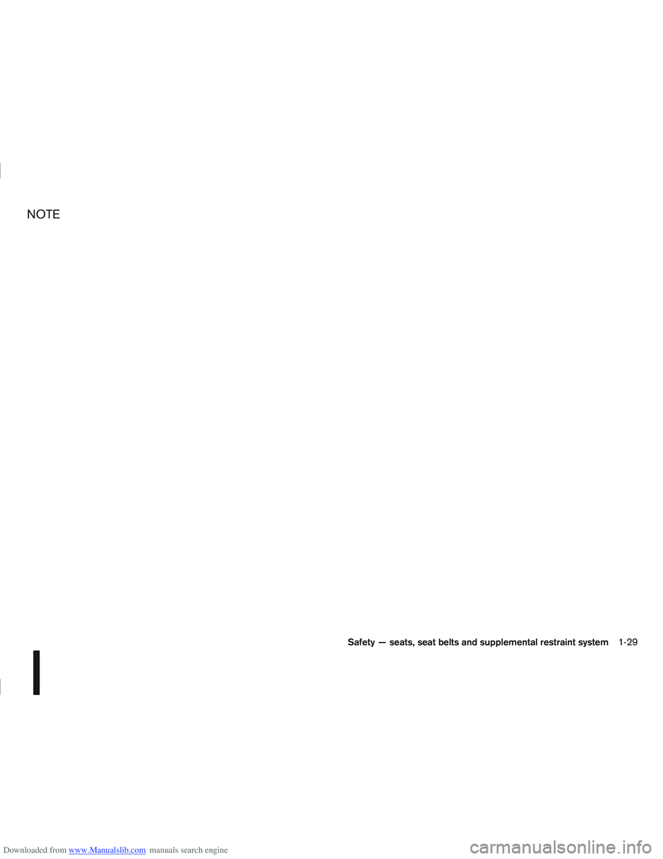 NISSAN QASHQAI 2010  Owners Manual Downloaded from www.Manualslib.com manuals search engine NOTE
Safety — seats, seat belts and supplemental restraint system1-29  