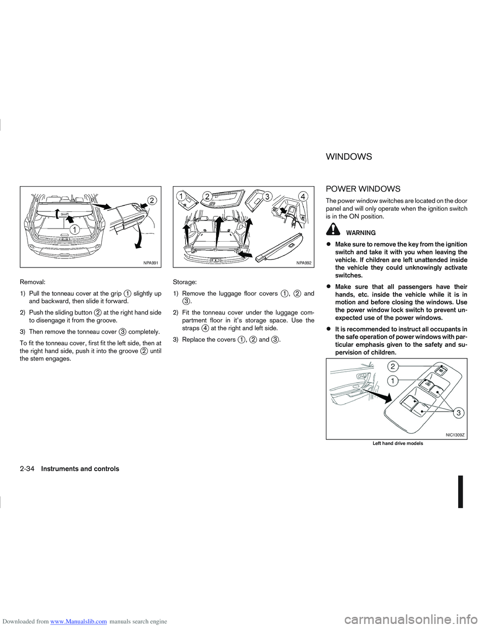 NISSAN QASHQAI 2010 Owners Manual Downloaded from www.Manualslib.com manuals search engine Removal:
1) Pull the tonneau cover at the grip
j1 slightly up
and backward, then slide it forward.
2) Push the sliding button
j2 at the right h NISSAN QASHQAI 2010 Owners Manual Downloaded from www.Manualslib.com manuals search engine Removal:
1) Pull the tonneau cover at the grip
j1 slightly up
and backward, then slide it forward.
2) Push the sliding button
j2 at the right h