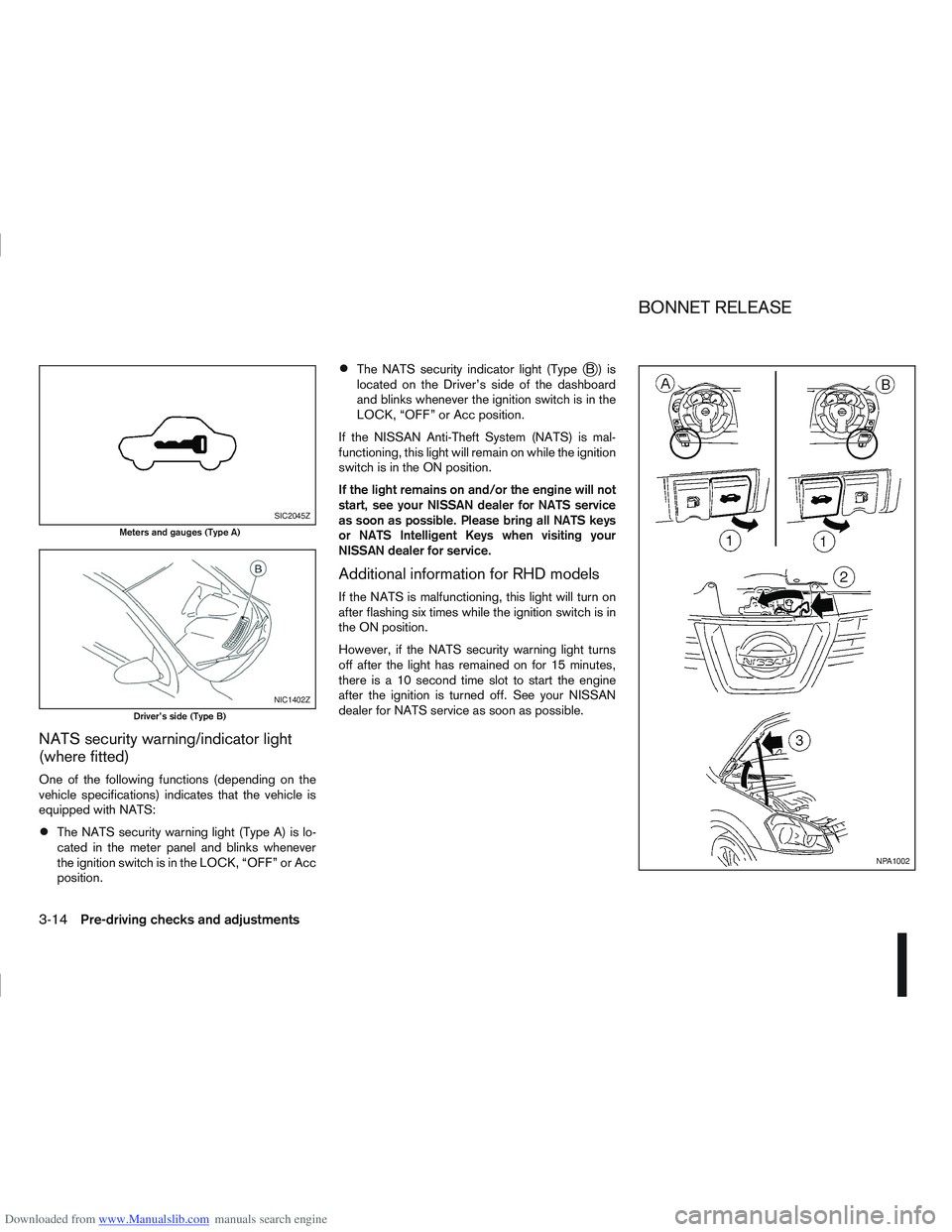 NISSAN QASHQAI 2007  Owners Manual Downloaded from www.Manualslib.com manuals search engine NATS security warning/indicator light
(where fitted)
One of the following functions (depending on the
vehicle specifications) indicates that th
