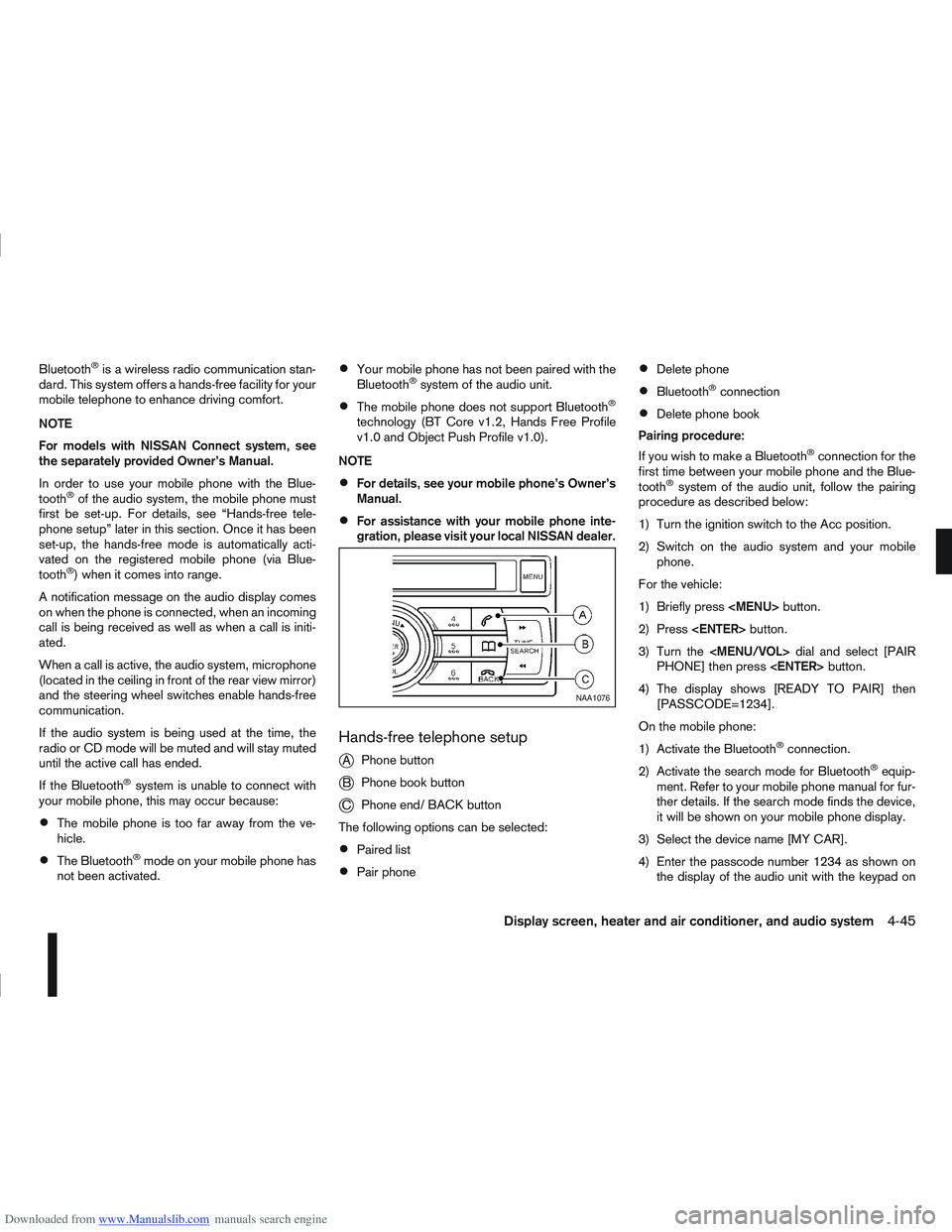 NISSAN QASHQAI 2007  Owners Manual Downloaded from www.Manualslib.com manuals search engine Bluetooth®is a wireless radio communication stan-
dard. This system offers a hands-free facility for your
mobile telephone to enhance driving 