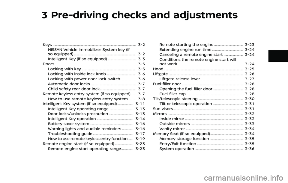 NISSAN ROGUE SPORT 2022  Owners Manual 3 Pre-driving checks and adjustments
Keys ........................................................................\
................................. 3-2NISSAN Vehicle Immobilizer System key (if
so eq