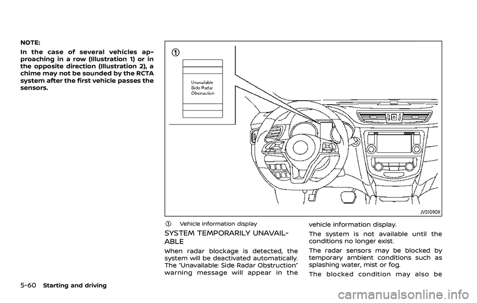 NISSAN ROGUE SPORT 2022  Owners Manual 5-60Starting and driving
NOTE:
In the case of several vehicles ap-
proaching in a row (Illustration 1) or in
the opposite direction (Illustration 2), a
chime may not be sounded by the RCTA
system afte