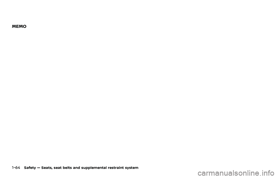 NISSAN ROGUE SPORT 2022  Owners Manual 1-64Safety — Seats, seat belts and supplemental restraint system
MEMO 