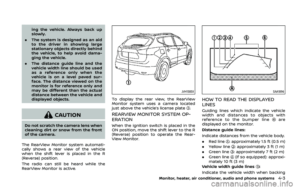 NISSAN ROGUE SPORT 2021 Owners Manual ing the vehicle. Always back up
slowly.
. The system is designed as an aid
to the driver in showing large
stationary objects directly behind
the vehicle, to help avoid dama-
ging the vehicle.
. The di NISSAN ROGUE SPORT 2021 Owners Manual ing the vehicle. Always back up
slowly.
. The system is designed as an aid
to the driver in showing large
stationary objects directly behind
the vehicle, to help avoid dama-
ging the vehicle.
. The di