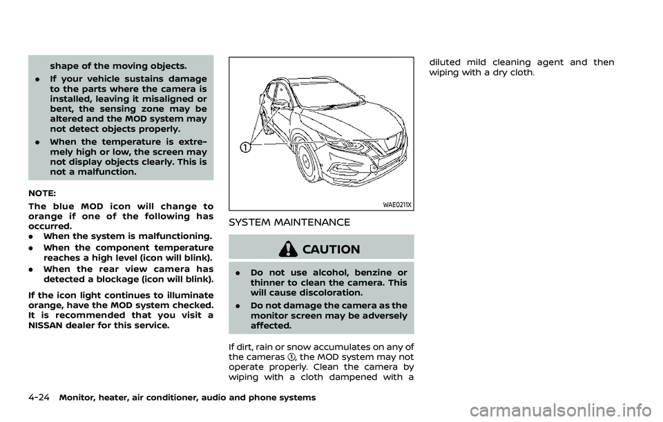 NISSAN ROGUE SPORT 2021 Owners Manual 4-24Monitor, heater, air conditioner, audio and phone systems
shape of the moving objects.
. If your vehicle sustains damage
to the parts where the camera is
installed, leaving it misaligned or
bent, NISSAN ROGUE SPORT 2021 Owners Manual 4-24Monitor, heater, air conditioner, audio and phone systems
shape of the moving objects.
. If your vehicle sustains damage
to the parts where the camera is
installed, leaving it misaligned or
bent,