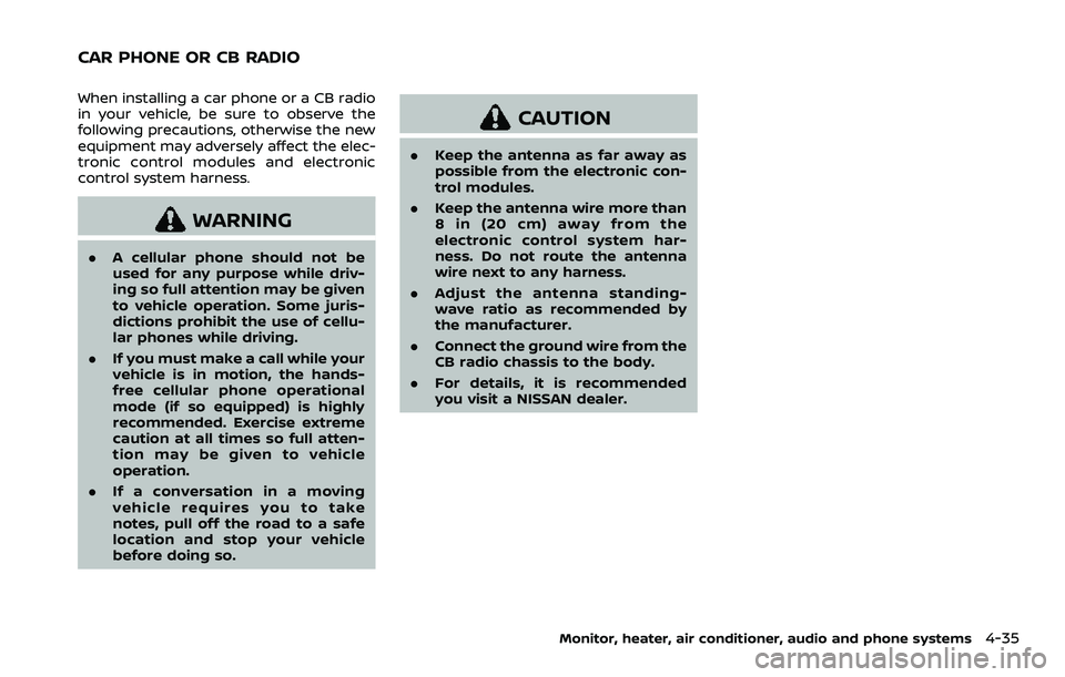 NISSAN ROGUE SPORT 2021 Owners Manual When installing a car phone or a CB radio
in your vehicle, be sure to observe the
following precautions, otherwise the new
equipment may adversely affect the elec-
tronic control modules and electroni NISSAN ROGUE SPORT 2021 Owners Manual When installing a car phone or a CB radio
in your vehicle, be sure to observe the
following precautions, otherwise the new
equipment may adversely affect the elec-
tronic control modules and electroni
