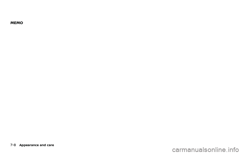 NISSAN ROGUE SPORT 2021  Owners Manual 7-8Appearance and care
MEMO 