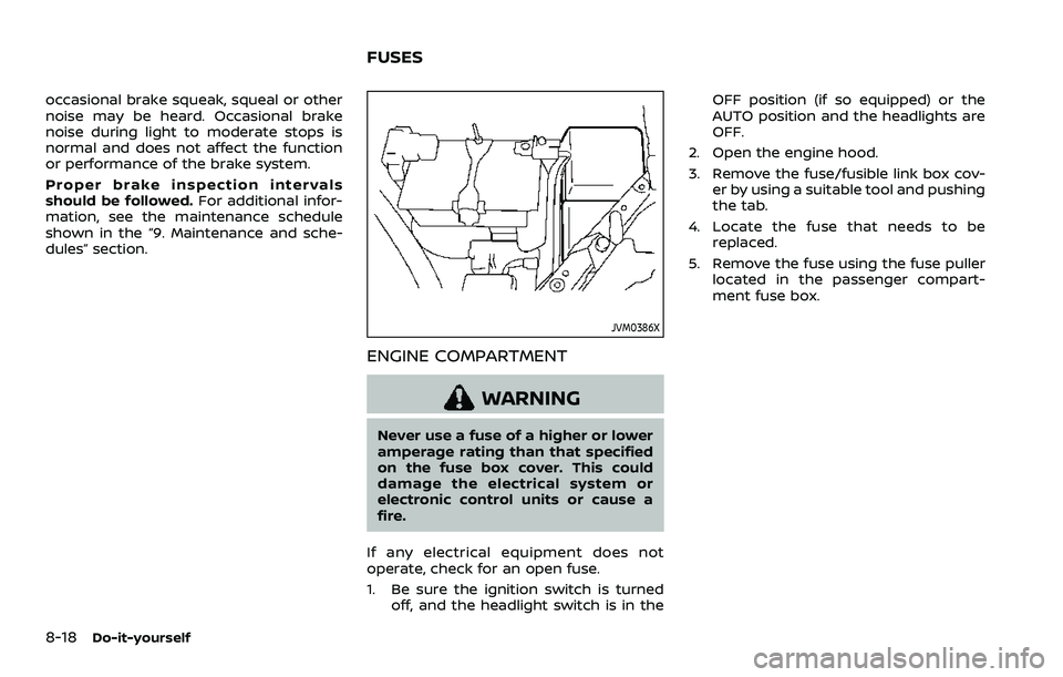 NISSAN ROGUE SPORT 2021 Owners Manual 8-18Do-it-yourself
occasional brake squeak, squeal or other
noise may be heard. Occasional brake
noise during light to moderate stops is
normal and does not affect the function
or performance of the b NISSAN ROGUE SPORT 2021 Owners Manual 8-18Do-it-yourself
occasional brake squeak, squeal or other
noise may be heard. Occasional brake
noise during light to moderate stops is
normal and does not affect the function
or performance of the b