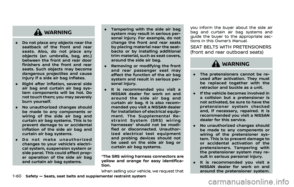 NISSAN ROGUE SPORT 2021 Owners Manual 1-60Safety — Seats, seat belts and supplemental restraint system
WARNING
.Do not place any objects near the
seatback of the front and rear
seats. Also, do not place any
objects (an umbrella, bag, et NISSAN ROGUE SPORT 2021 Owners Manual 1-60Safety — Seats, seat belts and supplemental restraint system
WARNING
.Do not place any objects near the
seatback of the front and rear
seats. Also, do not place any
objects (an umbrella, bag, et