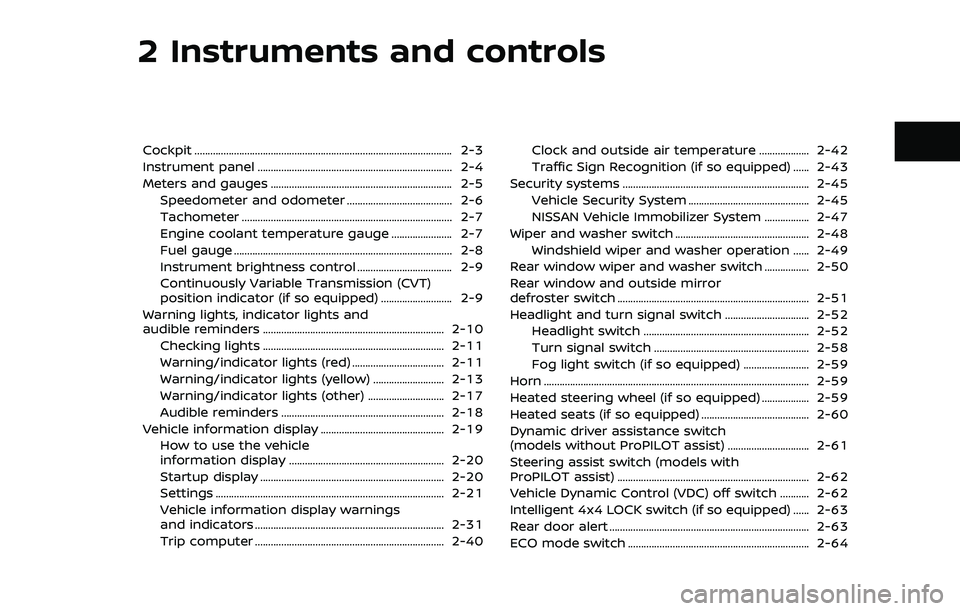 NISSAN ROGUE SPORT 2021 Owners Manual 2 Instruments and controls
Cockpit ........................................................................\
.......................... 2-3
Instrument panel ........................................... NISSAN ROGUE SPORT 2021 Owners Manual 2 Instruments and controls
Cockpit ........................................................................\
.......................... 2-3
Instrument panel ...........................................
