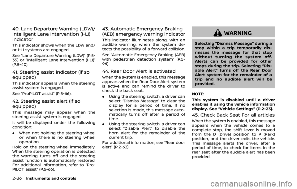 NISSAN ROGUE SPORT 2020 Owners Manual 2-36Instruments and controls
40. Lane Departure Warning (LDW)/
Intelligent Lane Intervention (I-LI)
indicator
This indicator shows when the LDW and/
or I-LI systems are engaged.
See “Lane Departure NISSAN ROGUE SPORT 2020 Owners Manual 2-36Instruments and controls
40. Lane Departure Warning (LDW)/
Intelligent Lane Intervention (I-LI)
indicator
This indicator shows when the LDW and/
or I-LI systems are engaged.
See “Lane Departure