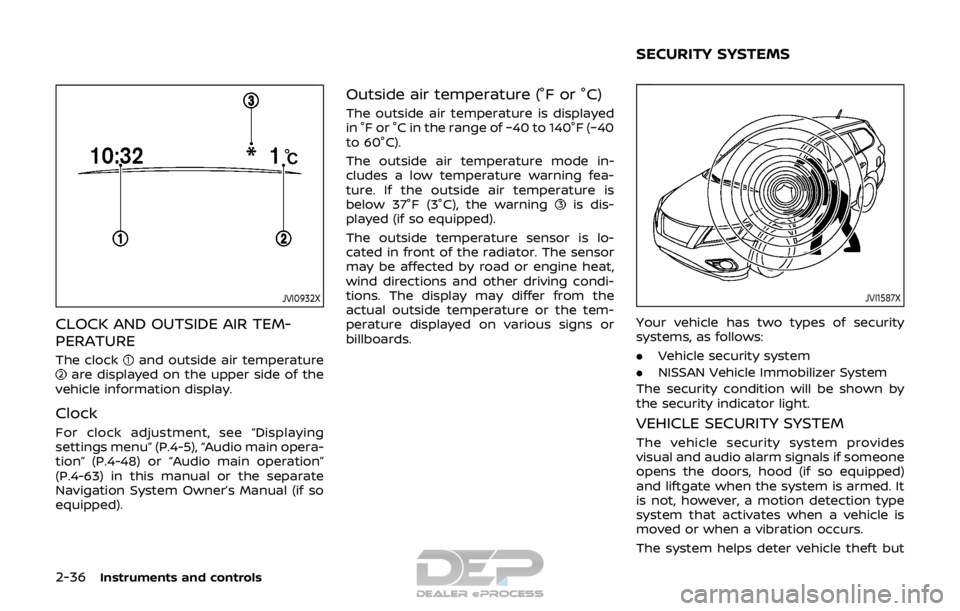 NISSAN ROGUE SPORT 2018 Owners Manual 2-36Instruments and controls
JVI0932X
CLOCK AND OUTSIDE AIR TEM-
PERATURE
The clockand outside air temperatureare displayed on the upper side of the
vehicle information display.
Clock
For clock adjust NISSAN ROGUE SPORT 2018 Owners Manual 2-36Instruments and controls
JVI0932X
CLOCK AND OUTSIDE AIR TEM-
PERATURE
The clockand outside air temperatureare displayed on the upper side of the
vehicle information display.
Clock
For clock adjust