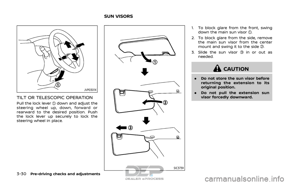 NISSAN ROGUE SPORT 2018  Owners Manual 3-30Pre-driving checks and adjustments
JVP0301X
TILT OR TELESCOPIC OPERATION
Pull the lock leverdown and adjust the
steering wheel up, down, forward or
rearward to the desired position. Push
the lock 