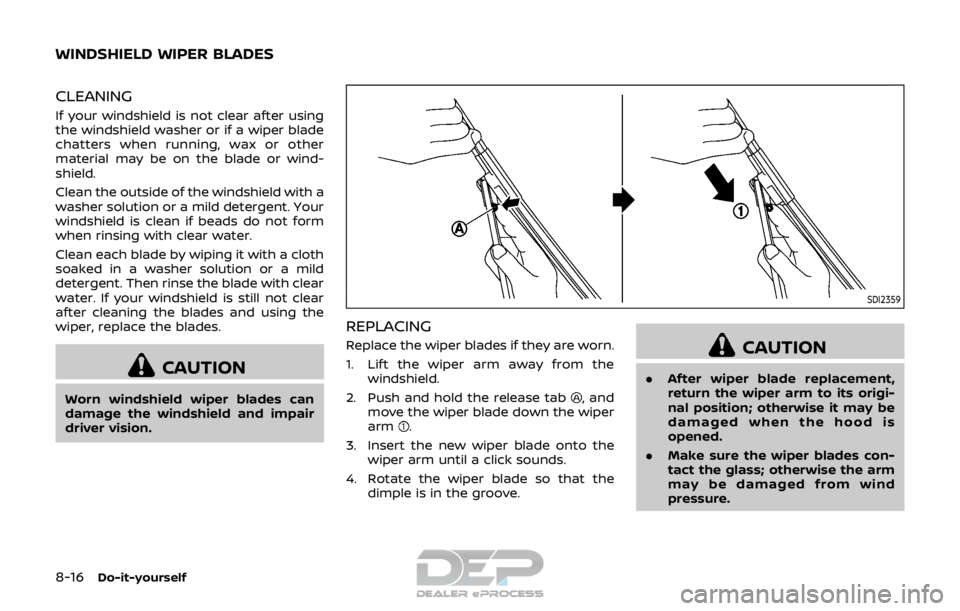 NISSAN ROGUE SPORT 2018 Owners Manual 8-16Do-it-yourself
CLEANING
If your windshield is not clear after using
the windshield washer or if a wiper blade
chatters when running, wax or other
material may be on the blade or wind-
shield.
Clea NISSAN ROGUE SPORT 2018 Owners Manual 8-16Do-it-yourself
CLEANING
If your windshield is not clear after using
the windshield washer or if a wiper blade
chatters when running, wax or other
material may be on the blade or wind-
shield.
Clea