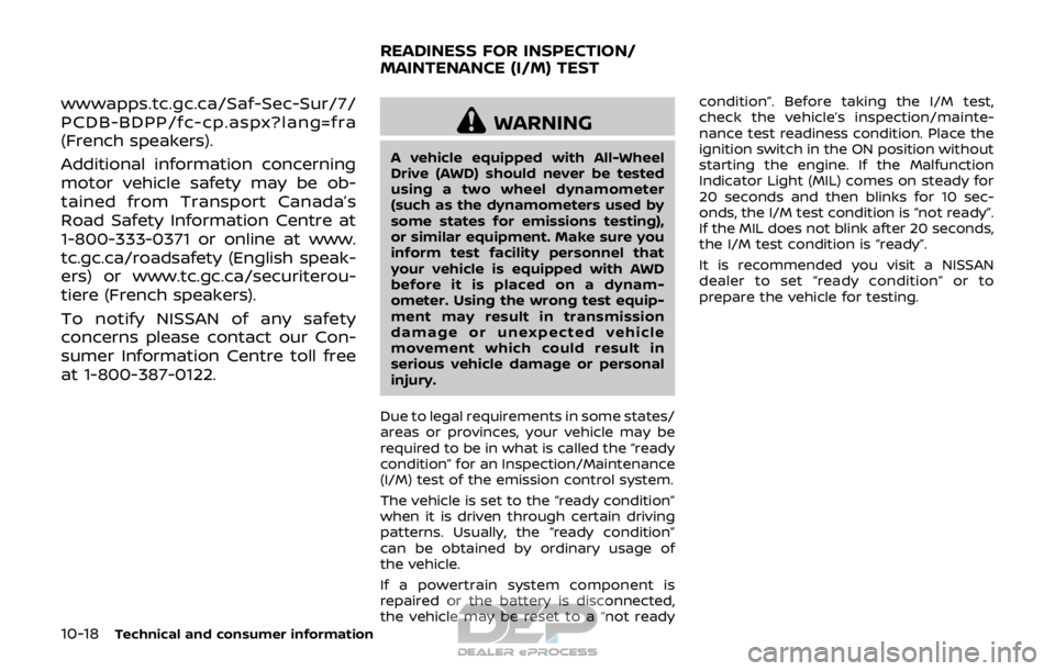NISSAN ROGUE SPORT 2018 Owners Manual 10-18Technical and consumer information
wwwapps.tc.gc.ca/Saf-Sec-Sur/7/
PCDB-BDPP/fc-cp.aspx?lang=fra
(French speakers).
Additional information concerning
motor vehicle safety may be ob-
tained from T NISSAN ROGUE SPORT 2018 Owners Manual 10-18Technical and consumer information
wwwapps.tc.gc.ca/Saf-Sec-Sur/7/
PCDB-BDPP/fc-cp.aspx?lang=fra
(French speakers).
Additional information concerning
motor vehicle safety may be ob-
tained from T