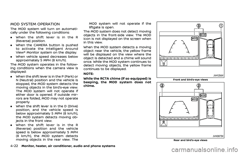 NISSAN ROGUE SPORT 2019 Owners Manual 4-22Monitor, heater, air conditioner, audio and phone systems
MOD SYSTEM OPERATION
The MOD system will turn on automati-
cally under the following conditions:
.When the shift lever is in the R
(Revers NISSAN ROGUE SPORT 2019 Owners Manual 4-22Monitor, heater, air conditioner, audio and phone systems
MOD SYSTEM OPERATION
The MOD system will turn on automati-
cally under the following conditions:
.When the shift lever is in the R
(Revers