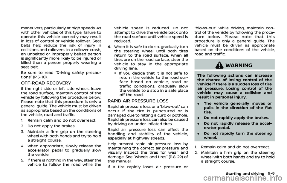 NISSAN ROGUE SPORT 2019 Owners Manual maneuvers, particularly at high speeds. As
with other vehicles of this type, failure to
operate this vehicle correctly may result
in loss of control or vehicle rollover. Seat
belts help reduce the ris NISSAN ROGUE SPORT 2019 Owners Manual maneuvers, particularly at high speeds. As
with other vehicles of this type, failure to
operate this vehicle correctly may result
in loss of control or vehicle rollover. Seat
belts help reduce the ris