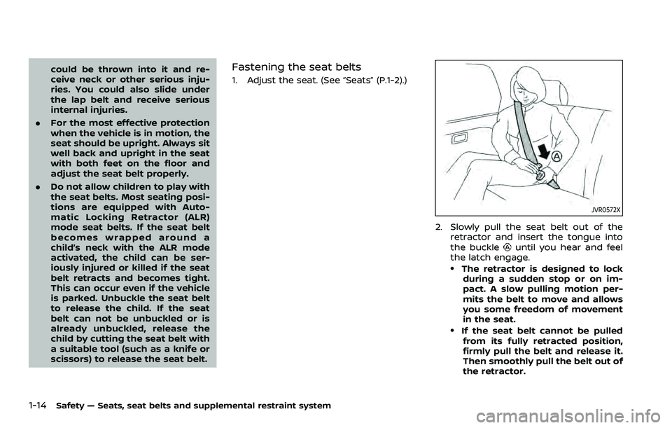 NISSAN ROGUE SPORT 2019 Owners Manual 1-14Safety — Seats, seat belts and supplemental restraint system
could be thrown into it and re-
ceive neck or other serious inju-
ries. You could also slide under
the lap belt and receive serious
i NISSAN ROGUE SPORT 2019 Owners Manual 1-14Safety — Seats, seat belts and supplemental restraint system
could be thrown into it and re-
ceive neck or other serious inju-
ries. You could also slide under
the lap belt and receive serious
i