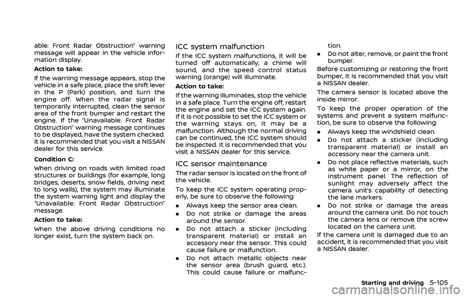 NISSAN ROGUE SPORT 2019 Owners Manual able: Front Radar Obstruction” warning
message will appear in the vehicle infor-
mation display.
Action to take:
If the warning message appears, stop the
vehicle in a safe place, place the shift lev NISSAN ROGUE SPORT 2019 Owners Manual able: Front Radar Obstruction” warning
message will appear in the vehicle infor-
mation display.
Action to take:
If the warning message appears, stop the
vehicle in a safe place, place the shift lev