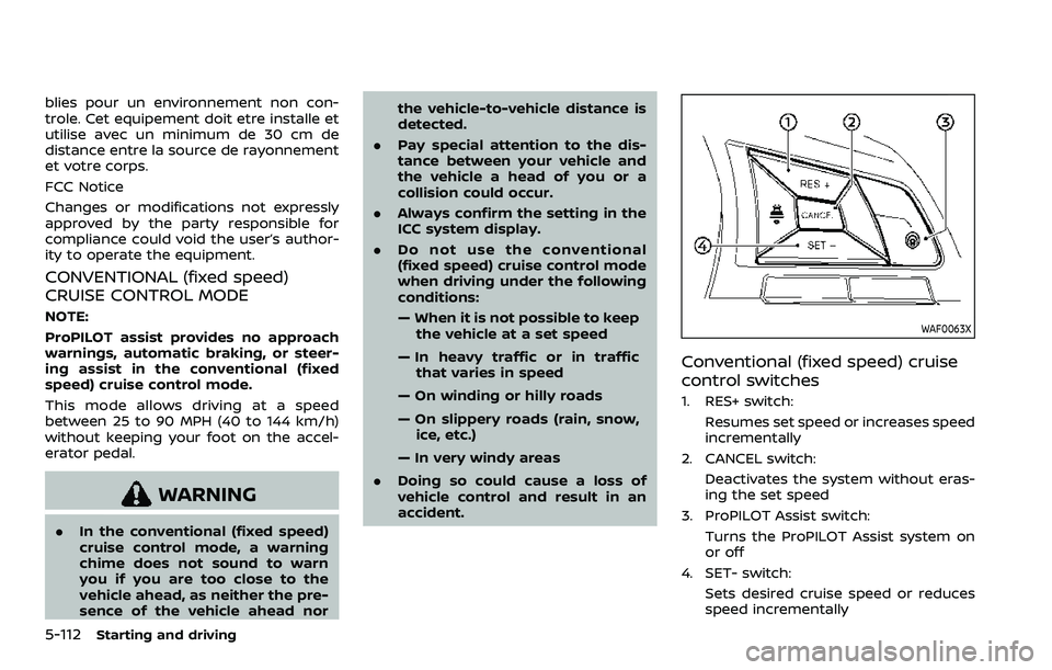 NISSAN ROGUE SPORT 2019 Owners Manual 5-112Starting and driving
blies pour un environnement non con-
trole. Cet equipement doit etre installe et
utilise avec un minimum de 30 cm de
distance entre la source de rayonnement
et votre corps.
F NISSAN ROGUE SPORT 2019 Owners Manual 5-112Starting and driving
blies pour un environnement non con-
trole. Cet equipement doit etre installe et
utilise avec un minimum de 30 cm de
distance entre la source de rayonnement
et votre corps.
F