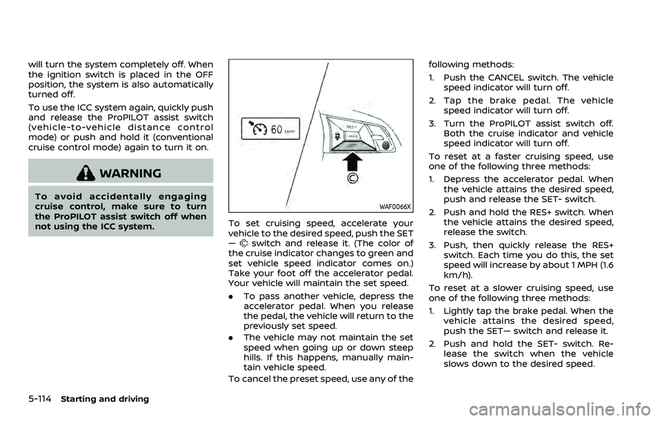 NISSAN ROGUE SPORT 2019 Owners Manual 5-114Starting and driving
will turn the system completely off. When
the ignition switch is placed in the OFF
position, the system is also automatically
turned off.
To use the ICC system again, quickly NISSAN ROGUE SPORT 2019 Owners Manual 5-114Starting and driving
will turn the system completely off. When
the ignition switch is placed in the OFF
position, the system is also automatically
turned off.
To use the ICC system again, quickly