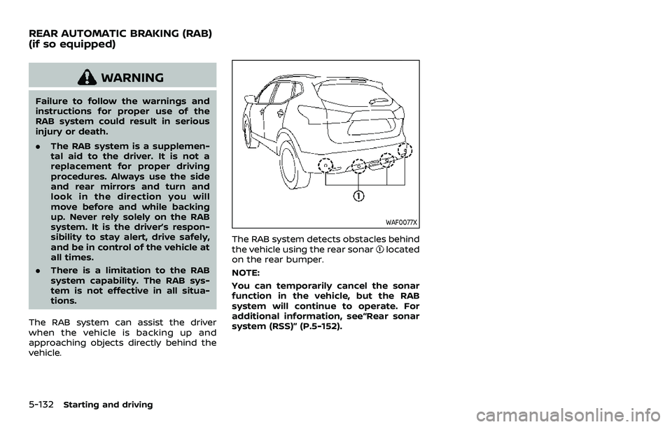 NISSAN ROGUE SPORT 2019 Owners Manual 5-132Starting and driving
WARNING
Failure to follow the warnings and
instructions for proper use of the
RAB system could result in serious
injury or death.
.The RAB system is a supplemen-
tal aid to t NISSAN ROGUE SPORT 2019 Owners Manual 5-132Starting and driving
WARNING
Failure to follow the warnings and
instructions for proper use of the
RAB system could result in serious
injury or death.
.The RAB system is a supplemen-
tal aid to t