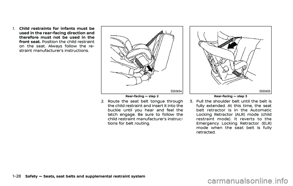 NISSAN ROGUE SPORT 2019  Owners Manual 1-28Safety — Seats, seat belts and supplemental restraint system
1.Child restraints for infants must be
used in the rear-facing direction and
therefore must not be used in the
front seat. Position t