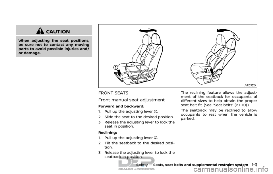 NISSAN ROGUE SPORT 2017  Owners Manual CAUTION
When adjusting the seat positions,
be sure not to contact any moving
parts to avoid possible injuries and/
or damage.
JVR0332X
FRONT SEATS
Front manual seat adjustment
Forward and backward:
1.