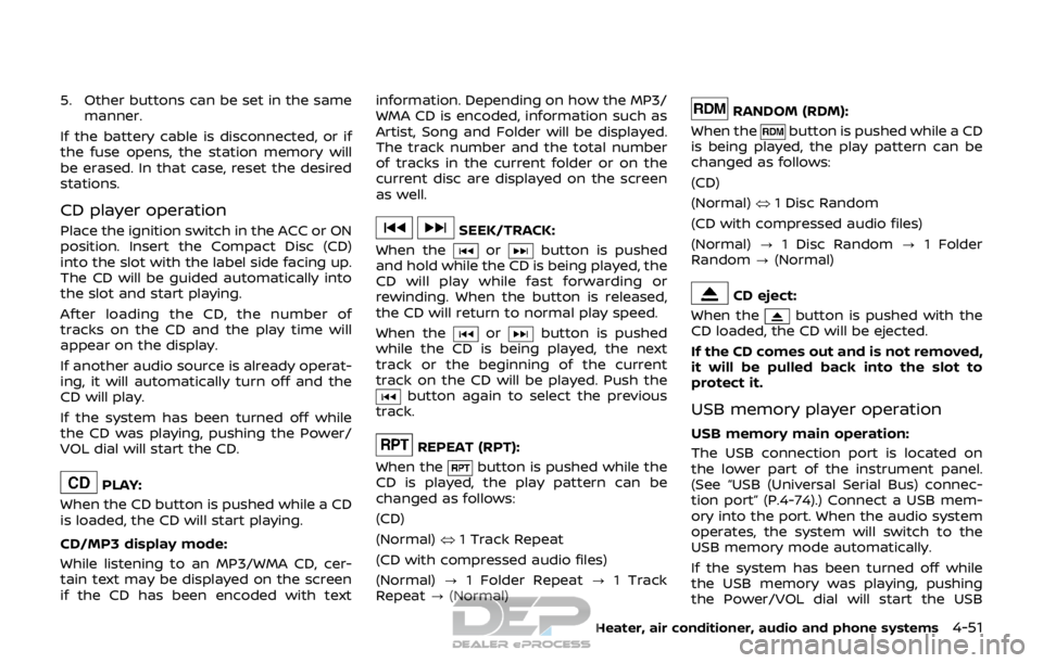 NISSAN ROGUE SPORT 2017 Owners Manual 5. Other buttons can be set in the samemanner.
If the battery cable is disconnected, or if
the fuse opens, the station memory will
be erased. In that case, reset the desired
stations.
CD player operat NISSAN ROGUE SPORT 2017 Owners Manual 5. Other buttons can be set in the samemanner.
If the battery cable is disconnected, or if
the fuse opens, the station memory will
be erased. In that case, reset the desired
stations.
CD player operat