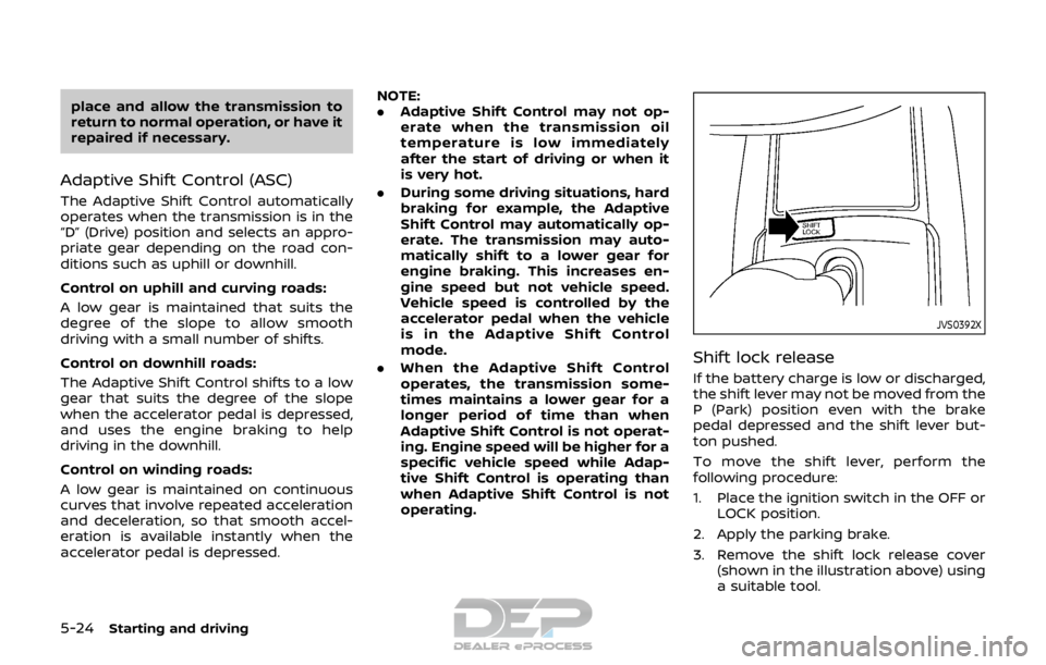 NISSAN ROGUE SPORT 2017 Owners Manual 5-24Starting and driving
place and allow the transmission to
return to normal operation, or have it
repaired if necessary.
Adaptive Shift Control (ASC)
The Adaptive Shift Control automatically
operate NISSAN ROGUE SPORT 2017 Owners Manual 5-24Starting and driving
place and allow the transmission to
return to normal operation, or have it
repaired if necessary.
Adaptive Shift Control (ASC)
The Adaptive Shift Control automatically
operate