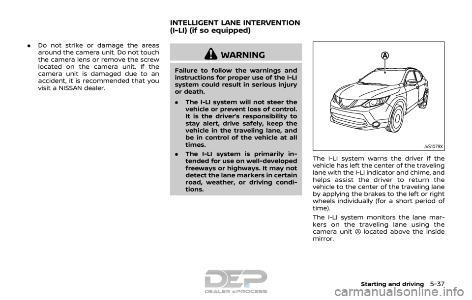 NISSAN ROGUE SPORT 2017 Owners Manual .Do not strike or damage the areas
around the camera unit. Do not touch
the camera lens or remove the screw
located on the camera unit. If the
camera unit is damaged due to an
accident, it is recommen NISSAN ROGUE SPORT 2017 Owners Manual .Do not strike or damage the areas
around the camera unit. Do not touch
the camera lens or remove the screw
located on the camera unit. If the
camera unit is damaged due to an
accident, it is recommen