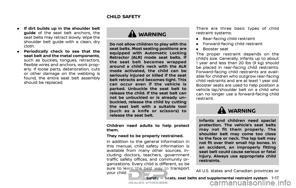 NISSAN ROGUE SPORT 2017 Owners Manual .If dirt builds up in the shoulder belt
guide of the seat belt anchors, the
seat belts may retract slowly. Wipe the
shoulder belt guide with a clean, dry
cloth.
. Periodically check to see that the
se NISSAN ROGUE SPORT 2017 Owners Manual .If dirt builds up in the shoulder belt
guide of the seat belt anchors, the
seat belts may retract slowly. Wipe the
shoulder belt guide with a clean, dry
cloth.
. Periodically check to see that the
se