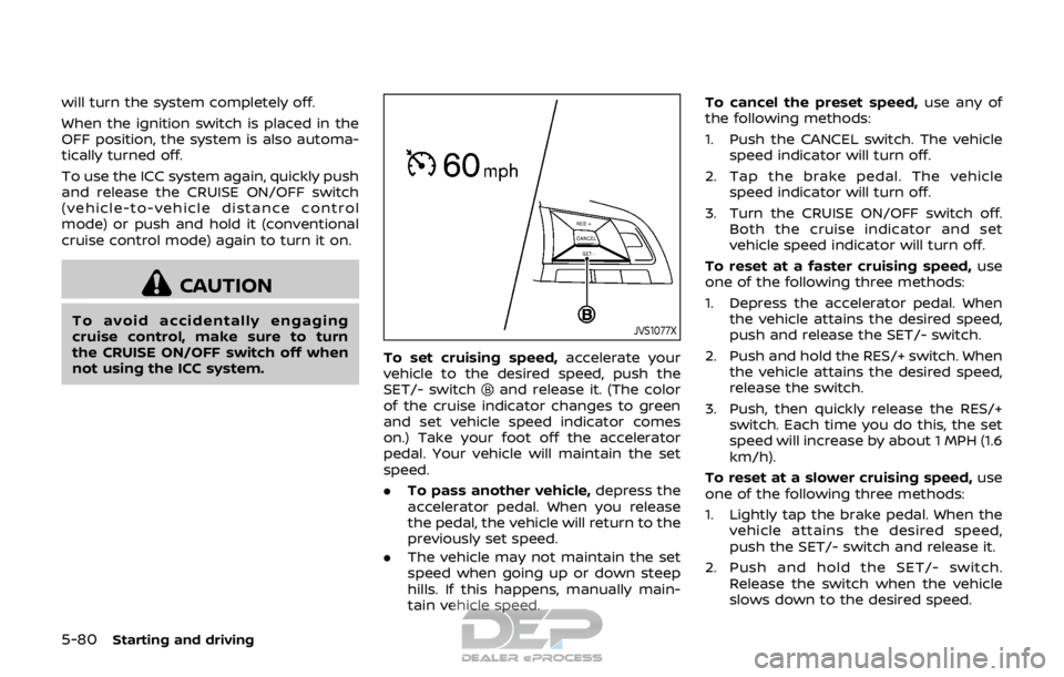 NISSAN ROGUE SPORT 2017 Owners Manual 5-80Starting and driving
will turn the system completely off.
When the ignition switch is placed in the
OFF position, the system is also automa-
tically turned off.
To use the ICC system again, quickl NISSAN ROGUE SPORT 2017 Owners Manual 5-80Starting and driving
will turn the system completely off.
When the ignition switch is placed in the
OFF position, the system is also automa-
tically turned off.
To use the ICC system again, quickl