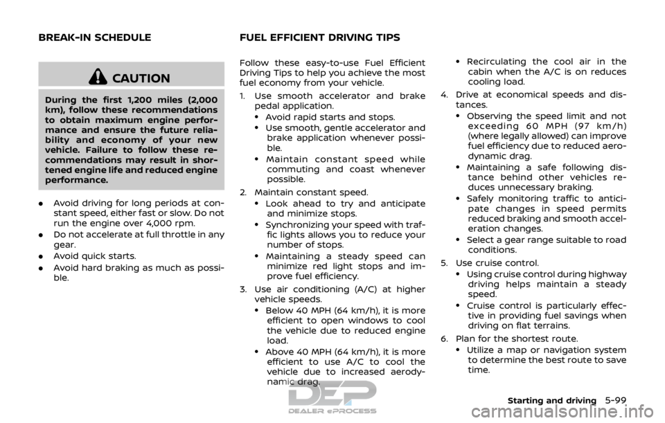 NISSAN ROGUE SPORT 2017 Owners Manual CAUTION
During the first 1,200 miles (2,000
km), follow these recommendations
to obtain maximum engine perfor-
mance and ensure the future relia-
bility and economy of your new
vehicle. Failure to fol NISSAN ROGUE SPORT 2017 Owners Manual CAUTION
During the first 1,200 miles (2,000
km), follow these recommendations
to obtain maximum engine perfor-
mance and ensure the future relia-
bility and economy of your new
vehicle. Failure to fol